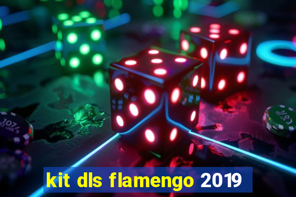 kit dls flamengo 2019