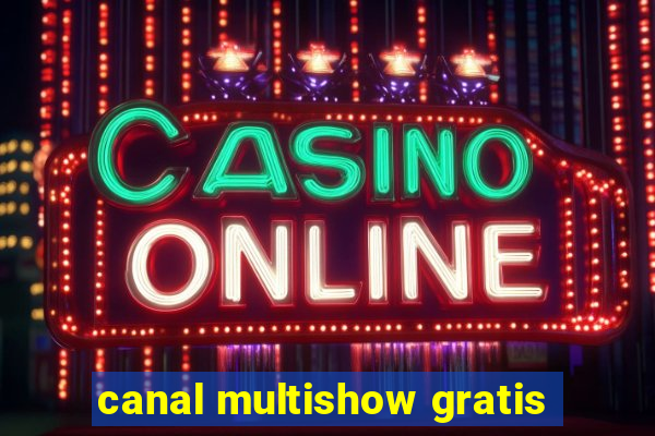 canal multishow gratis