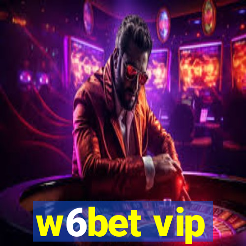 w6bet vip