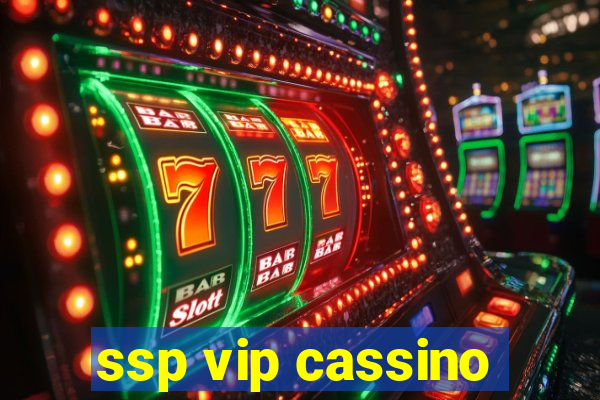 ssp vip cassino