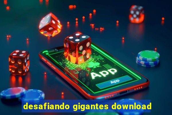 desafiando gigantes download