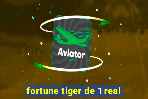 fortune tiger de 1 real