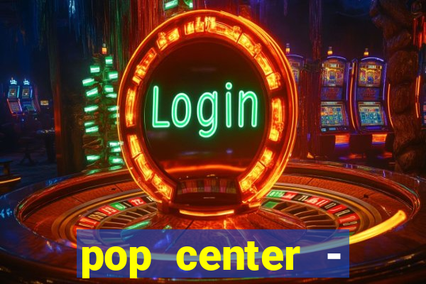 pop center - centro popular de compras
