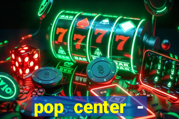 pop center - centro popular de compras