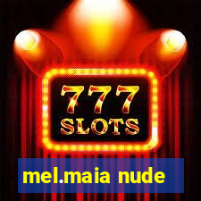 mel.maia nude