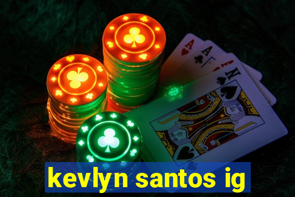 kevlyn santos ig