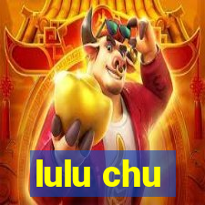 lulu chu