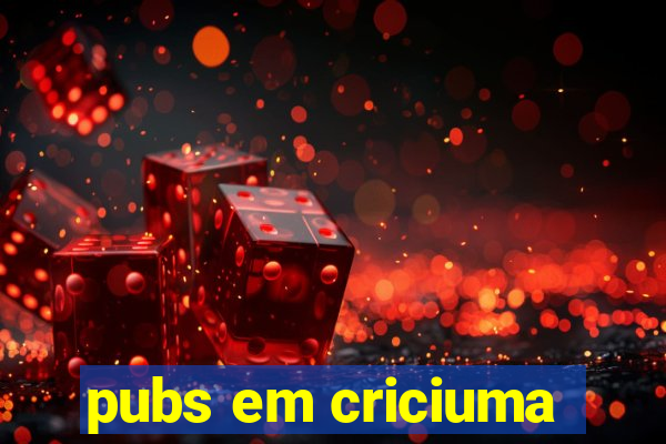 pubs em criciuma