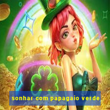 sonhar com papagaio verde