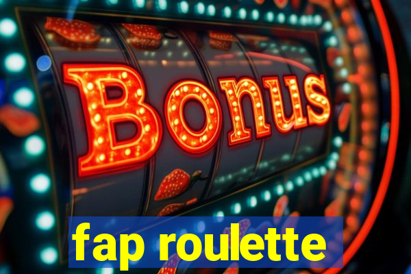 fap roulette