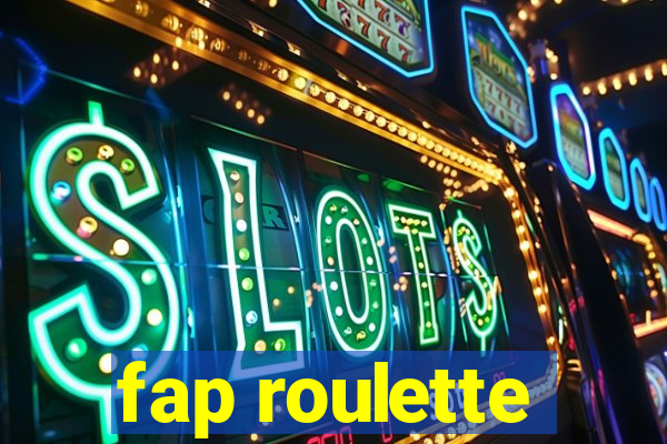 fap roulette