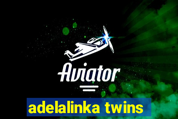 adelalinka twins