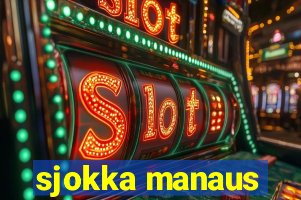 sjokka manaus