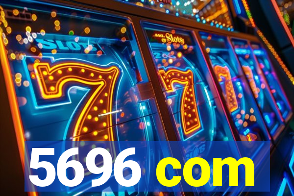 5696 com