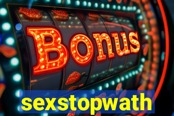sexstopwath