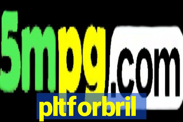 pltforbril