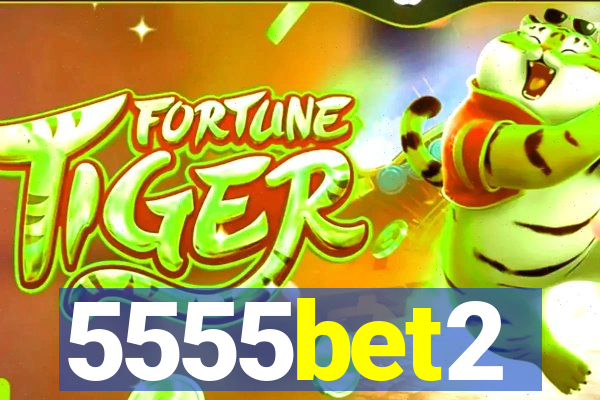5555bet2