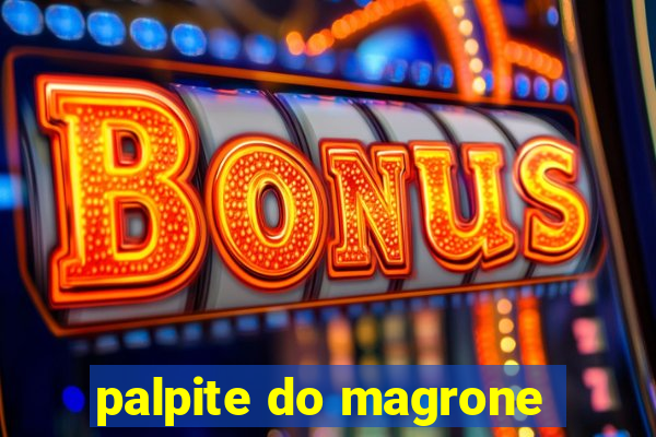 palpite do magrone