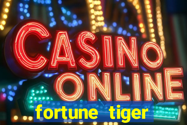 fortune tiger deposito de 1 real