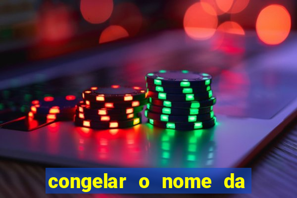 congelar o nome da pessoa no congelador