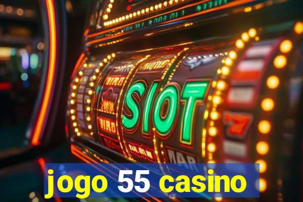 jogo 55 casino