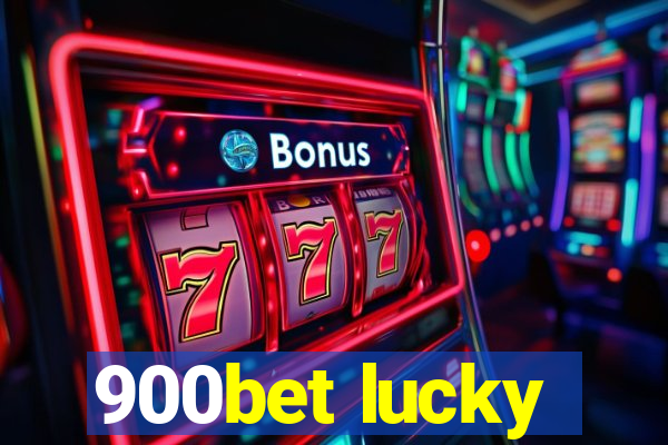 900bet lucky
