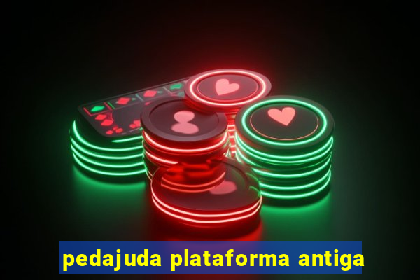pedajuda plataforma antiga
