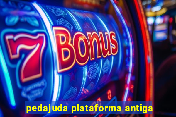 pedajuda plataforma antiga
