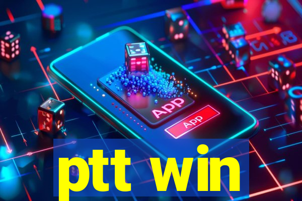 ptt win
