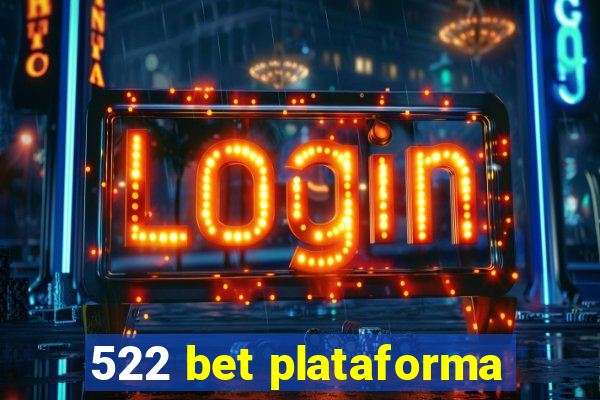 522 bet plataforma