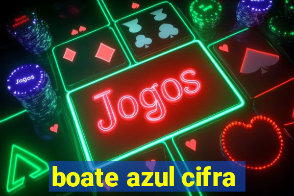 boate azul cifra