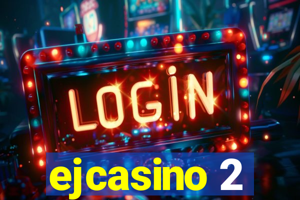 ejcasino 2