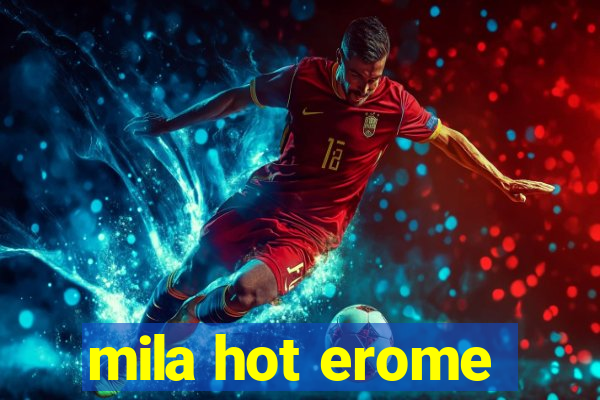 mila hot erome