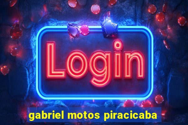 gabriel motos piracicaba