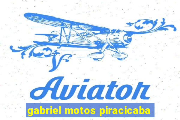 gabriel motos piracicaba