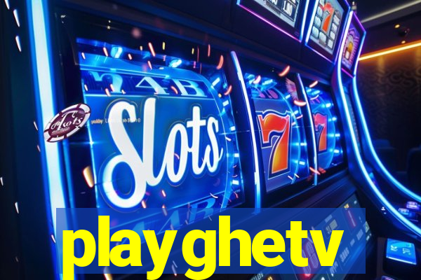 playghetv