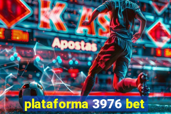 plataforma 3976 bet