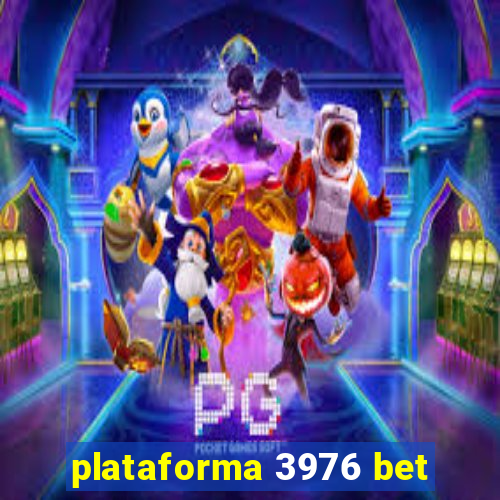 plataforma 3976 bet