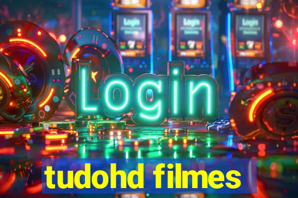 tudohd filmes