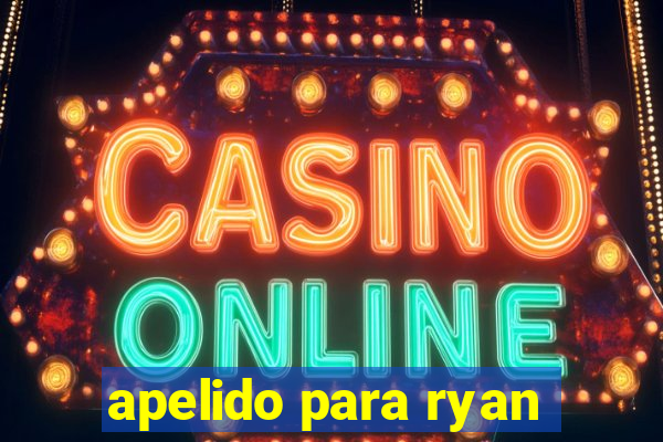 apelido para ryan