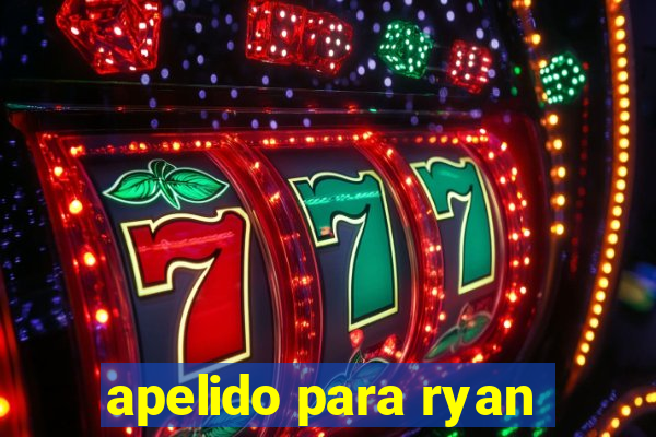 apelido para ryan