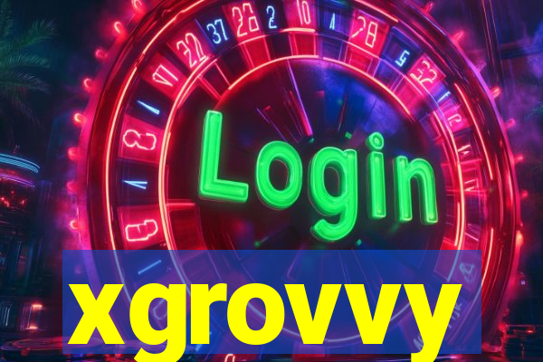 xgrovvy