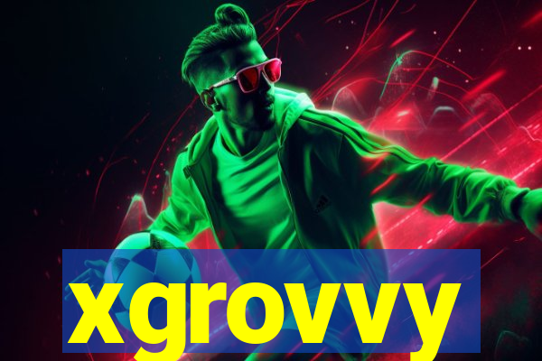 xgrovvy