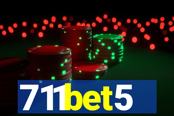 711bet5