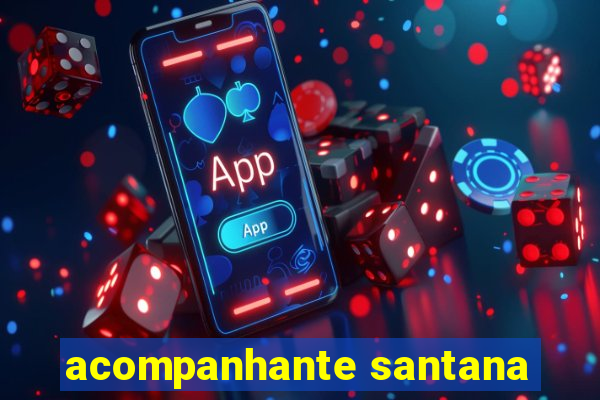 acompanhante santana