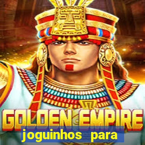 joguinhos para ganhar dinheiro