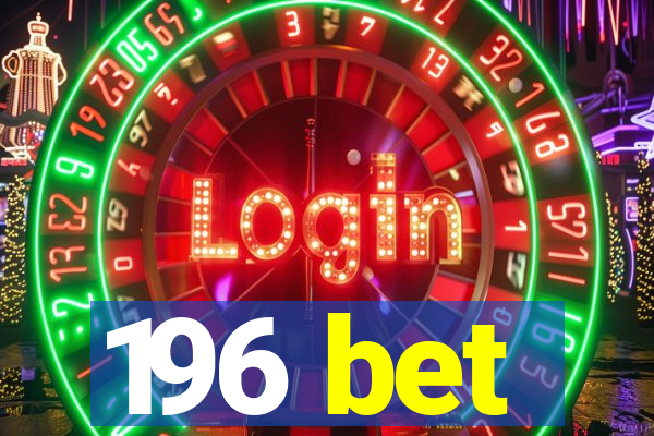 196 bet