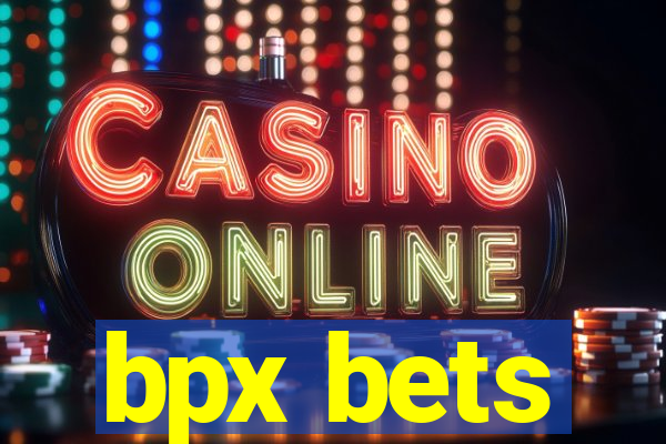 bpx bets