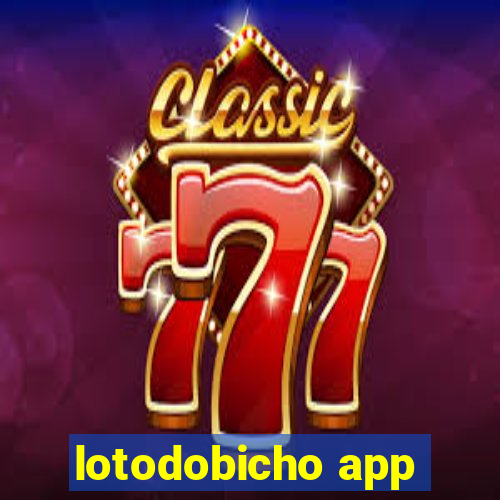lotodobicho app