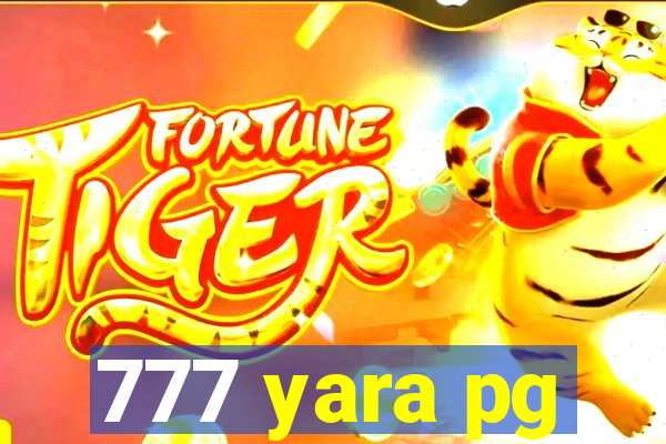 777 yara pg